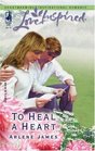 To Heal A Heart (Love Inspired)