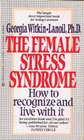 The Female Stress Syndrome How to Recognize and Live With It