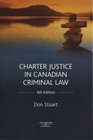 Charter Justice in Canadian Criminal Law 4th Edition