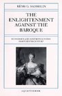The Enlightenment Against the Baroque Economics and Aesthetics in the Eighteenth Century