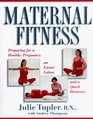 Maternal Fitness  Preparing for a Healthy Pregnancy an Easier Labor and a Quick Recovery