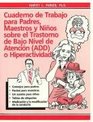 Cuaderno Do Trabajo Para Padres Maestros Y Ninos Sobre El Trasterno De Bajo Nivel De Atencion  O Hiperactividad