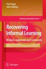 Recovering Informal Learning Wisdom Judgement and Community