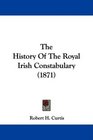The History Of The Royal Irish Constabulary