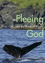 Fleeing God Fear Call and the Book of Jonah
