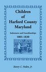 Children of Harford County Maryland Indentures and Guardianships 18011830 18011830