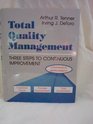 Total Quality Management Three Steps to Continuous Improvement