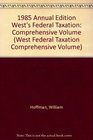 1985 Annual Edition West's Federal Taxation Comprehensive Volume