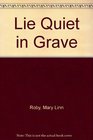 Lie Quiet in Grave