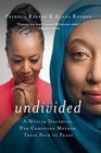 Undivided A Muslim Daughter Her Christian Mother Their Path to Peace
