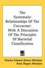The Systematic Relationships Of The Coccaceae With A Discussion Of The Principles Of Bacterial Classification