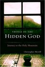 Things of the Hidden God  Journey to the Holy Mountain