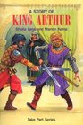 Take Part Series  A Story of King Arthur