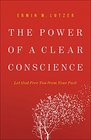 The Power of a Clear Conscience Let God Free You from Your Past