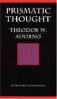 Prismatic Thought Theodor W Adorno
