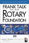 Frank Talk on Our Rotary Foundation