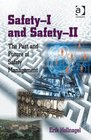 SafetyI and SafetyII The Past and Future of Safety Management