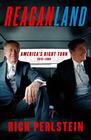 Reaganland: America\'s Right Turn 1976-1980