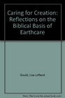 Caring for Creation Reflections on the Biblical Basis of Earthcare