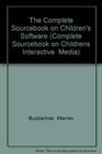 The Complete Sourcebook on Childrens Software 2001
