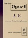 Martin's QuickE Clinical Nursing Reference IV Intravenous Nursing