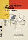 Le Corbusier's Pavilion for Zurich Model and Prototype of an Ideal Exhibition Space