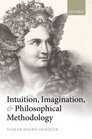 Intuition Imagination and Philosophical Methodology