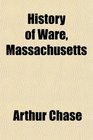 History of Ware Massachusetts