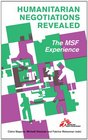 Humanitarian Negotiations Revealed: The MSF Experience (Columbia/Hurst)