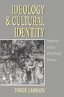 Ideology and Cultural Identity Modernity and the Third World Presence