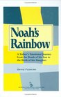 Noah's Rainbow A Father's Emotional Journey from the Death of His Son to the Birth of His Daughter