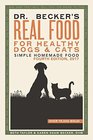Dr Becker's Real Food For Healthy Dogs and Cats: Simple Homemade Food (4th Edition)