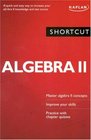 Shortcut Algebra II A quick and easy way to increase your algebra II knowledge and test scores