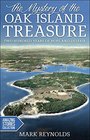 The Mystery of the Oak Island Treasure Two Hundred Years of Hope and Despair