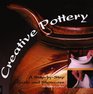 Creative Pottery: A Step-By-Step Guide and Showcase