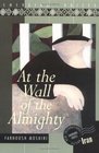 At the Wall of the Almighty: A Novel (Emerging Voices Series)