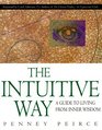 The Intuitive Way A Guide to Living from Inner Wisdom