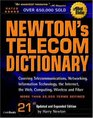 Newton's Telecom Dictionary 21st Edition Covering Telecommunications Networking Information Technology The Internet Fiber Optics RFID Wireless and VoIP