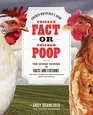 Chicken Fact or Chicken Poop The Chicken Whisperer's Guide to the facts and fictions you need to know to keep your flock healthy and happy