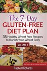 The 7Day GlutenFree Diet Plan 35 Healthy Wheat Free Recipes To Banish Your Wheat Belly  Volume 1
