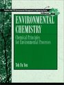 Environmental Chemistry Chemical Principles for Environmental Processes