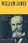 William James In the Maelstrom of American Modernism