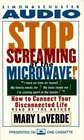 STOP SCREAMING AT THE MICROWAVE  How to Connect Your Disconnected Life