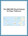 The 20002005 World Outlook for Paper Tableware