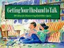 Getting Your Husband to Talk
