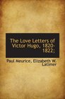 The Love Letters of Victor Hugo 18201822