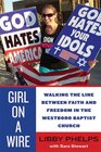 Girl on a Wire Walking the Line Between Faith and Freedom in the Westboro Baptist Church