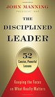 The Disciplined Leader Keeping the Focus on What Really Matters