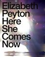 Elizabeth Peyton Here She Comes Now
