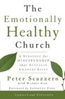 The Emotionally Healthy Church Expanded Edition A Strategy for Discipleship That Actually Changes Lives